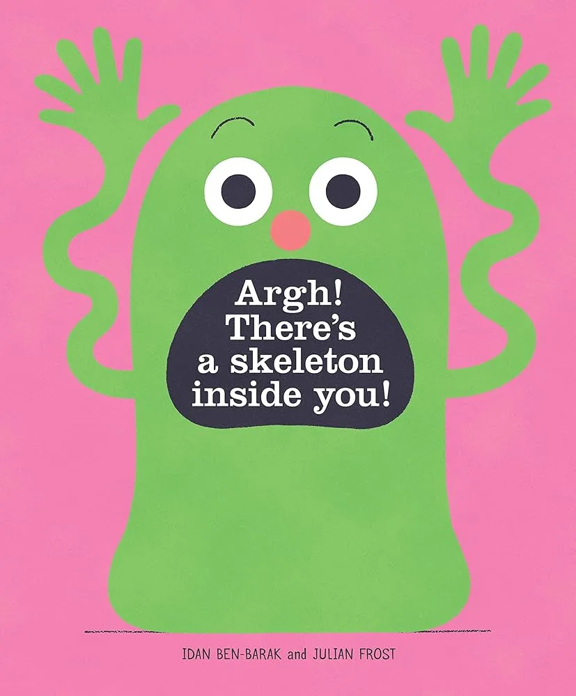 Cover of Argh! There's a Skeleton Inside You!