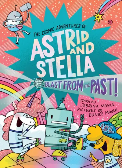 Cover of Astrid and Stella: Blast from the Past!