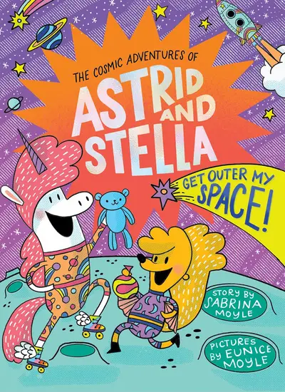 Cover of Astrid and Stella: Get Outer My Space!