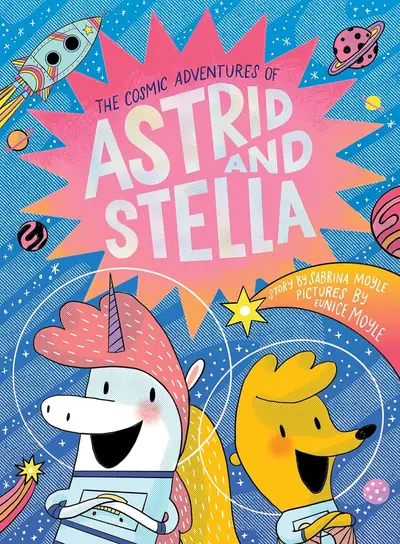 Cover of The Cosmic Adventures of Astrid and Stella