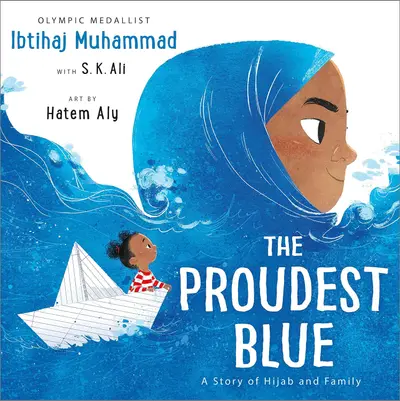 Cover of The Proudest Blue: A Story of Hijab and Family